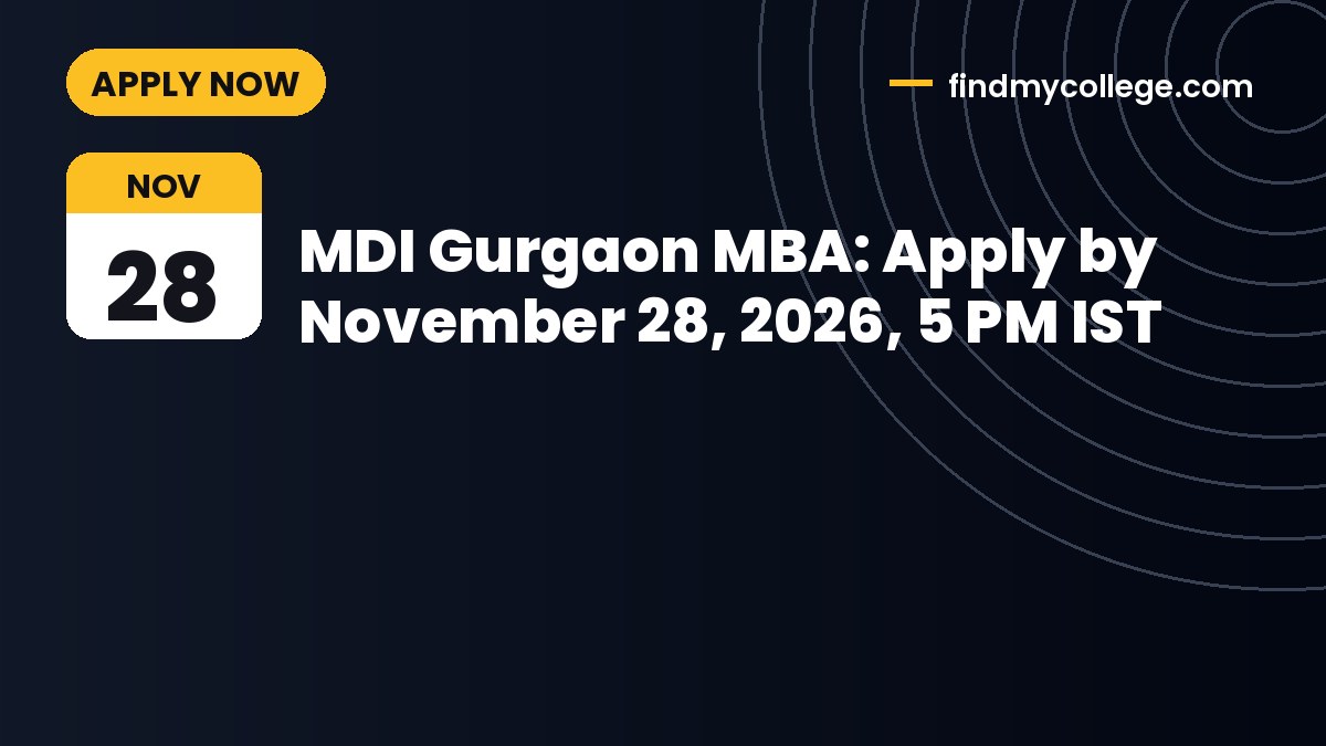 MDI Gurgaon MBA: Apply by November 28, 2026, 5 PM IST