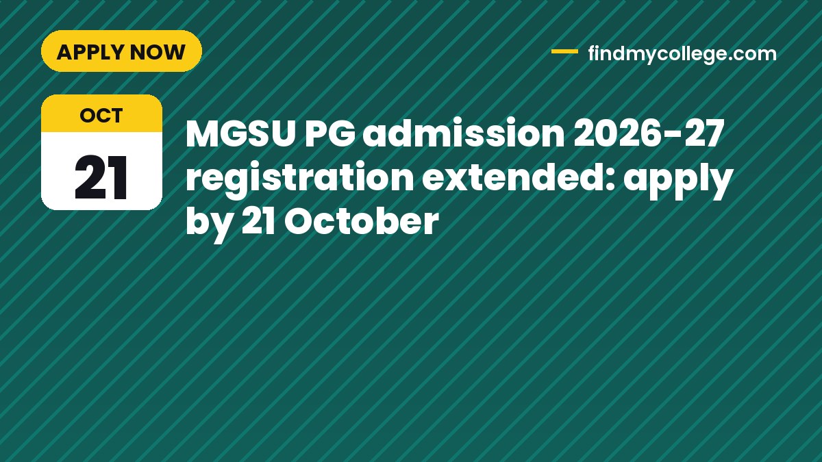 MGSU PG admission 2026-27 registration extended: apply by 21 October