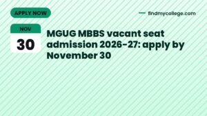 MGUG MBBS vacant seat admission 2026-27: apply by November 30
