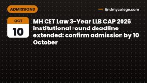 MH CET Law 3-Year LLB CAP 2026 institutional round deadline extended: confirm admission by 10 October