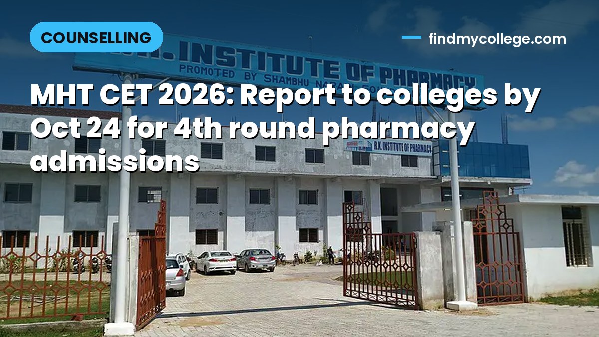 MHT CET 2026: Report to colleges by Oct 24 for 4th round pharmacy admissions