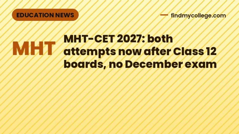 MHT-CET 2027: both attempts now after Class 12 boards, no December exam