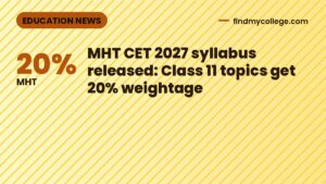 MHT CET 2027 syllabus released: Class 11 topics get 20% weightage