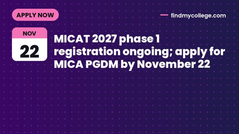 MICAT 2027 phase 1 registration ongoing; apply for MICA PGDM by November 22