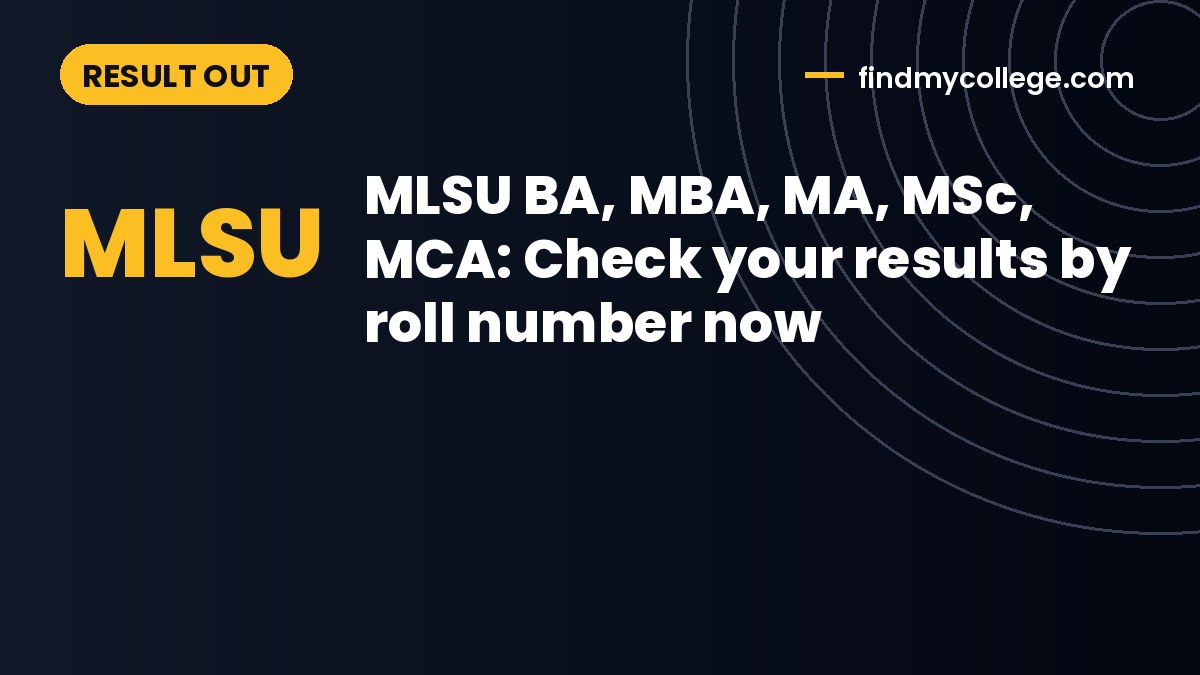 MLSU BA, MBA, MA, MSc, MCA: Check your results by roll number now