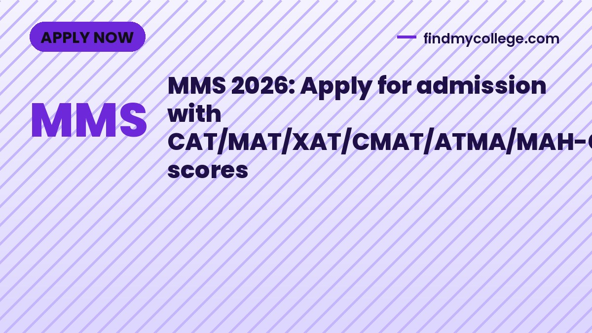 MMS 2026: Apply for admission with CAT/MAT/XAT/CMAT/ATMA/MAH-CET scores