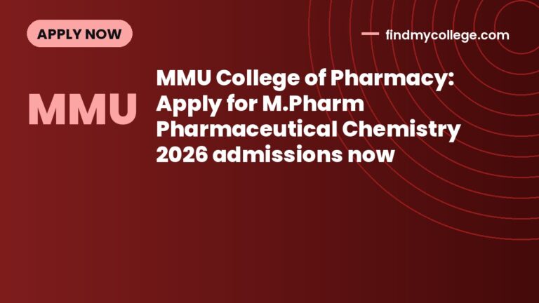 MMU College of Pharmacy: Apply for M.Pharm Pharmaceutical Chemistry 2026 admissions now