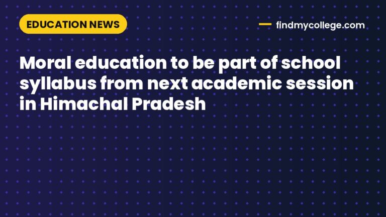 Moral education to be part of school syllabus from next academic session in Himachal Pradesh
