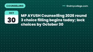 MP AYUSH Counselling 2026 round 3 choice filling begins today; lock choices by October 30