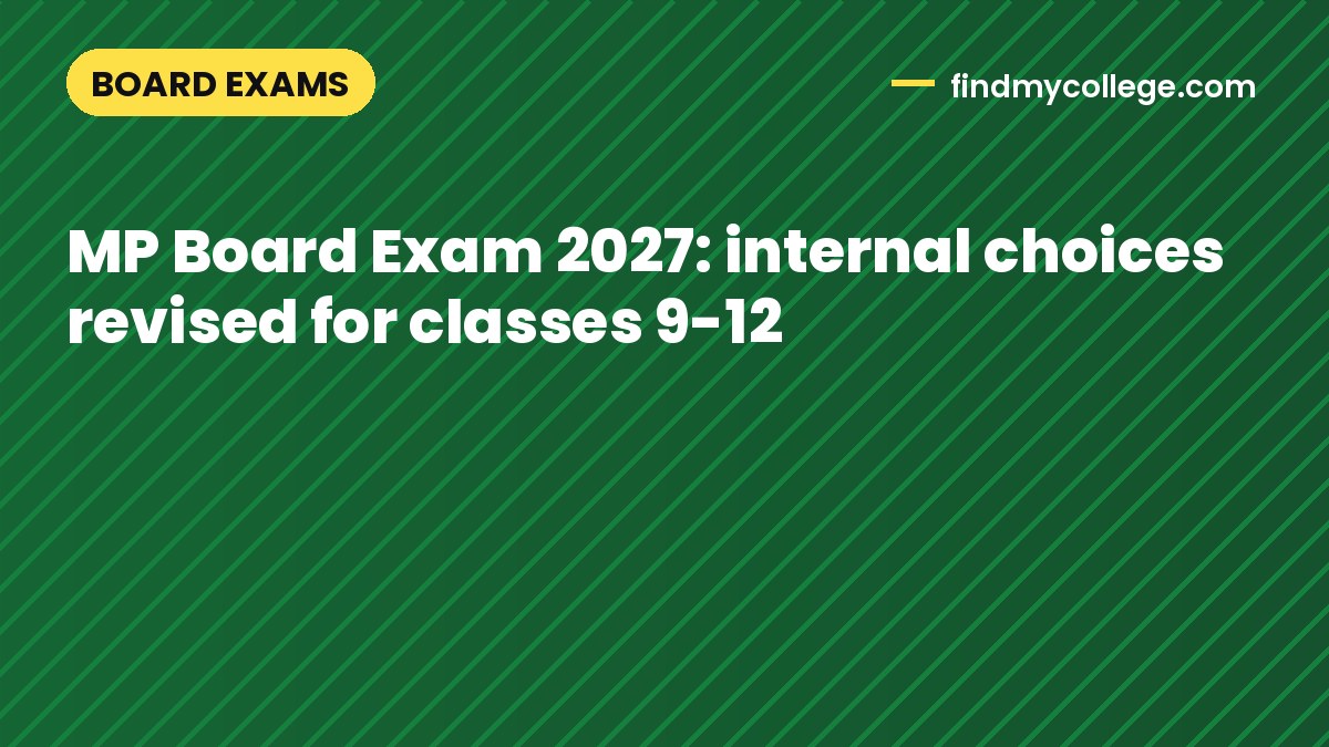 MP Board Exam 2027: internal choices revised for classes 9-12