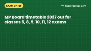 MP Board timetable 2027 out for classes 5, 8, 9, 10, 11, 12 exams