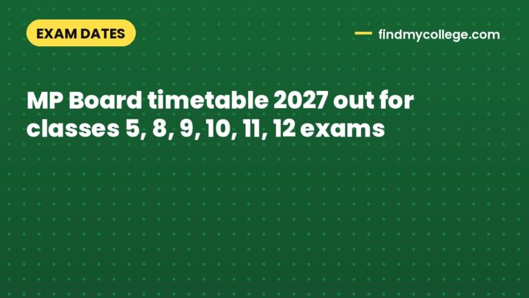 MP Board timetable 2027 out for classes 5, 8, 9, 10, 11, 12 exams