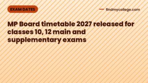 MP Board timetable 2027 released for classes 10, 12 main and supplementary exams