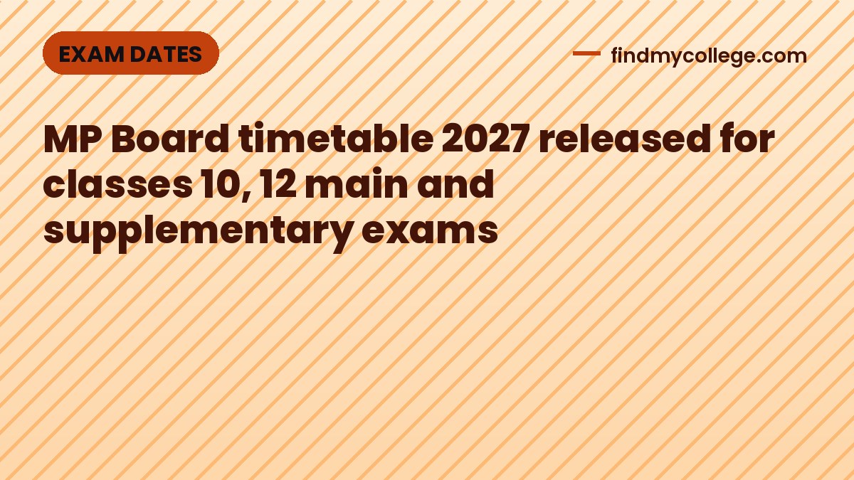 MP Board timetable 2027 released for classes 10, 12 main and supplementary exams
