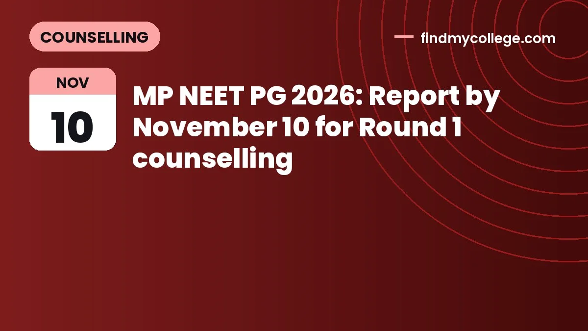 MP NEET PG 2026: Report by November 10 for Round 1 counselling