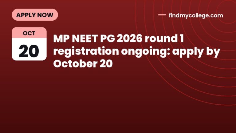 MP NEET PG 2026 round 1 registration ongoing: apply by October 20