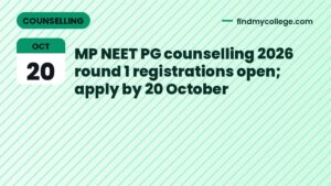 MP NEET PG counselling 2026 round 1 registrations open; apply by 20 October