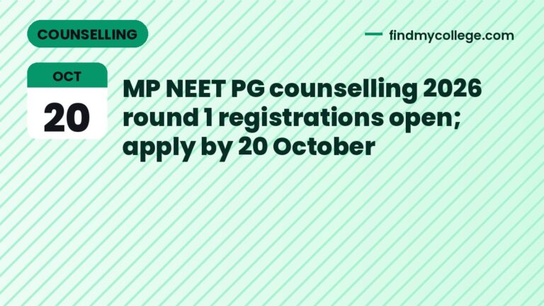 MP NEET PG counselling 2026 round 1 registrations open; apply by 20 October