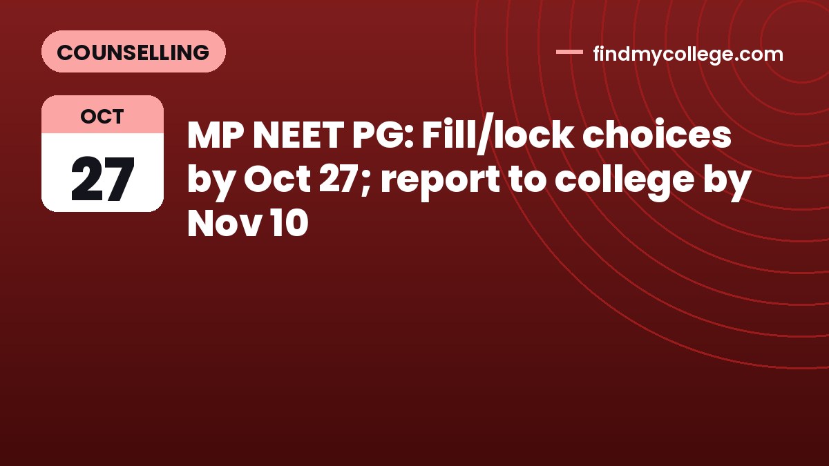 MP NEET PG: Fill/lock choices by Oct 27; report to college by Nov 10