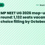 MP NEET UG 2026 mop-up round: 1,132 seats vacant; choice filling by October 7