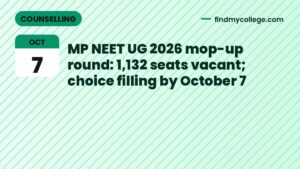 MP NEET UG 2026 mop-up round: 1,132 seats vacant; choice filling by October 7