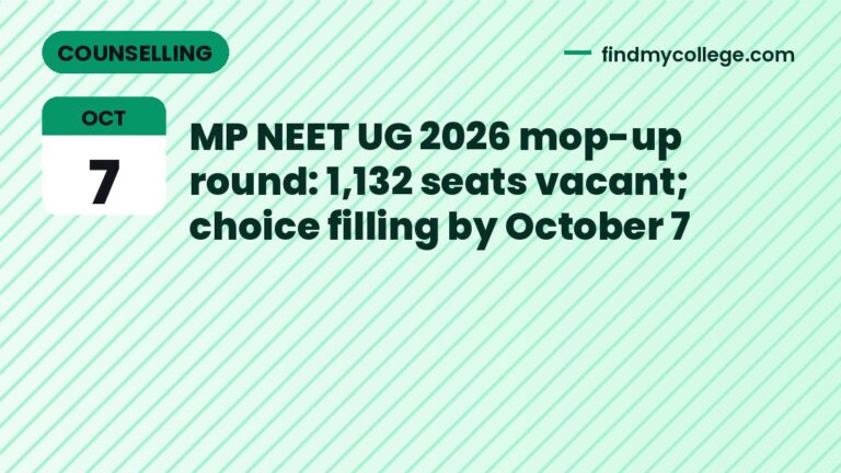 MP NEET UG 2026 mop-up round: 1,132 seats vacant; choice filling by October 7