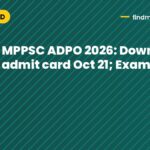 MPPSC ADPO 2026: Download admit card Oct 21; Exam Nov 1