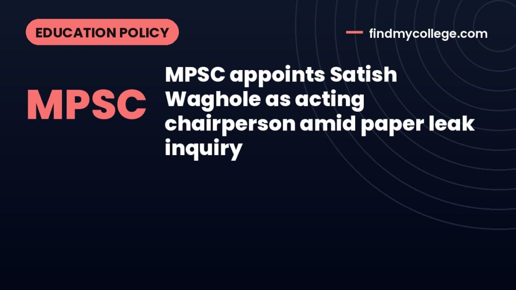 MPSC appoints Satish Waghole as acting chairperson amid paper leak inquiry