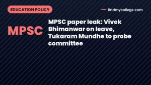 MPSC paper leak: Vivek Bhimanwar on leave, Tukaram Mundhe to probe committee