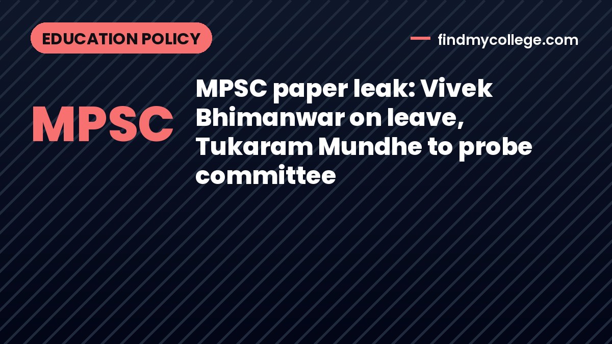 MPSC paper leak: Vivek Bhimanwar on leave, Tukaram Mundhe to probe committee