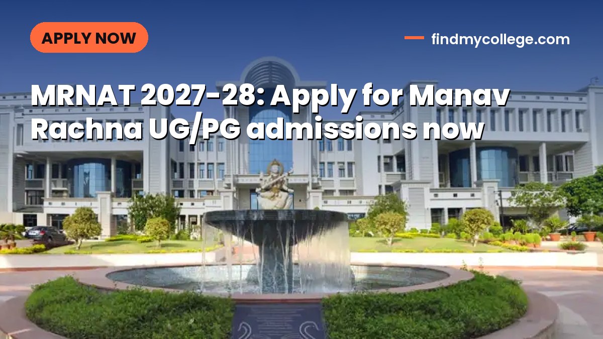 MRNAT 2027-28: Apply for Manav Rachna UG/PG admissions now