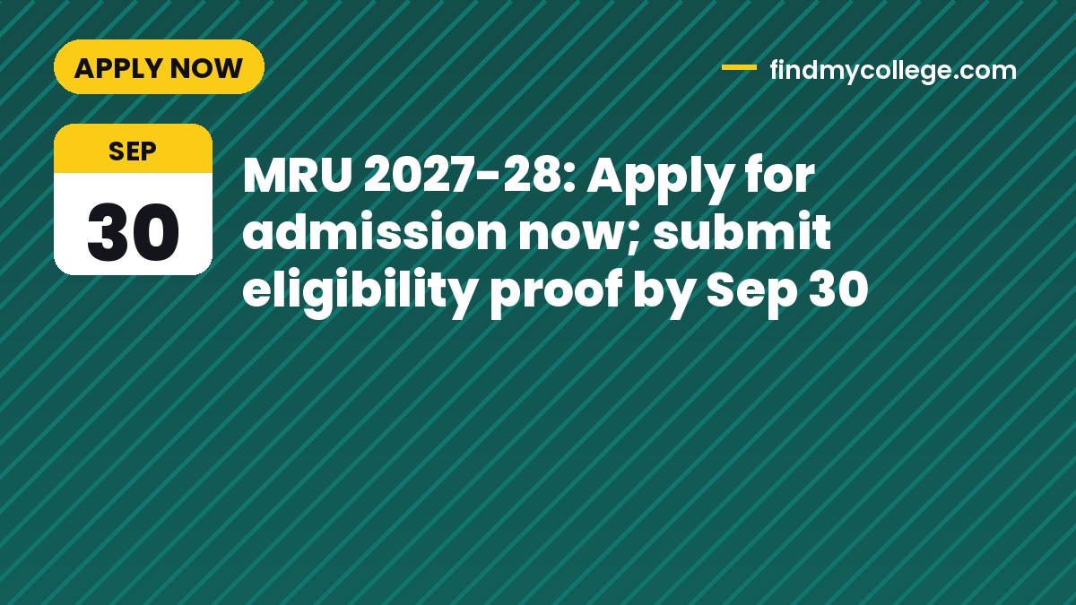 MRU 2027-28: Apply for admission now; submit eligibility proof by Sep 30