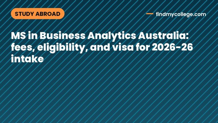 MS in Business Analytics Australia: fees, eligibility, and visa for 2026-26 intake