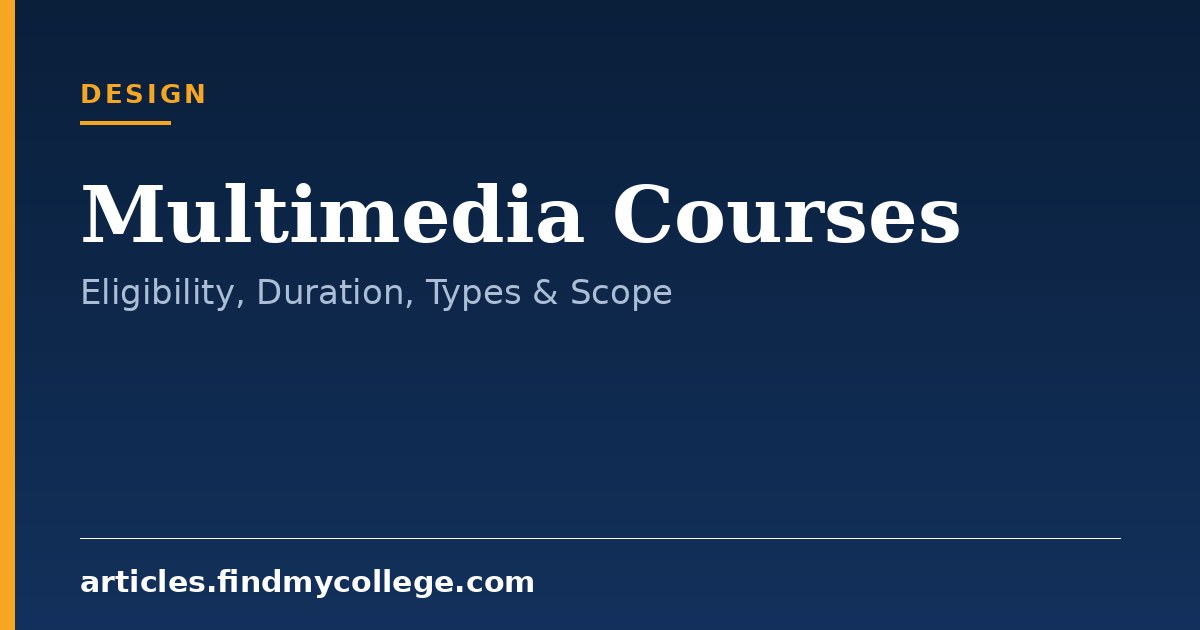 Multimedia Courses: Types, Eligibility Criteria and Career Scope
