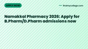 Namakkal Pharmacy 2026: Apply for B.Pharm/D.Pharm admissions now