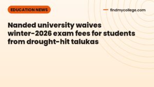 Nanded university waives winter-2026 exam fees for students from drought-hit talukas