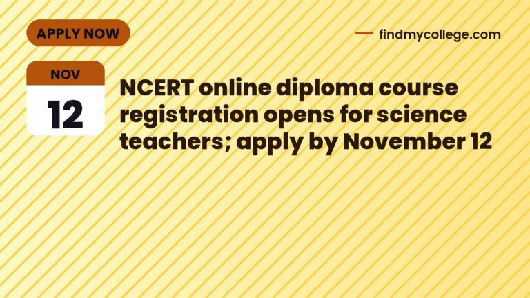 NCERT online diploma course registration opens for science teachers; apply by November 12