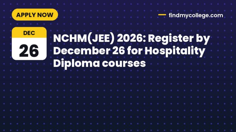 NCHM(JEE) 2026: Register by December 26 for Hospitality Diploma courses
