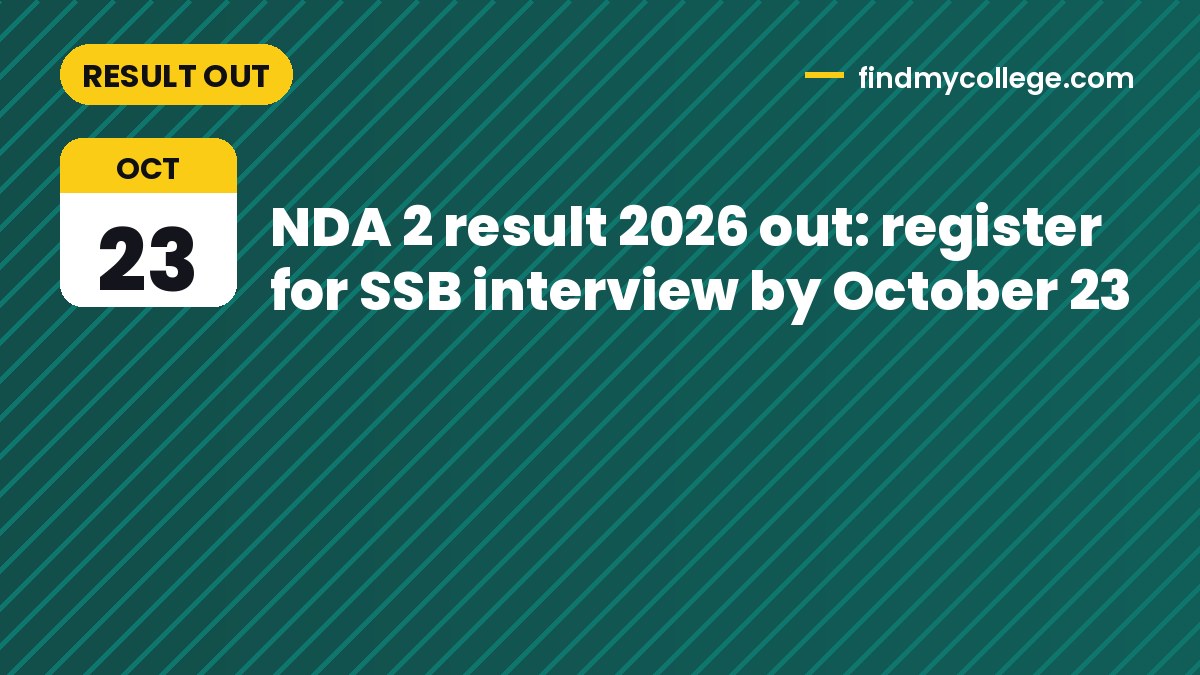 NDA 2 result 2026 out: register for SSB interview by October 23
