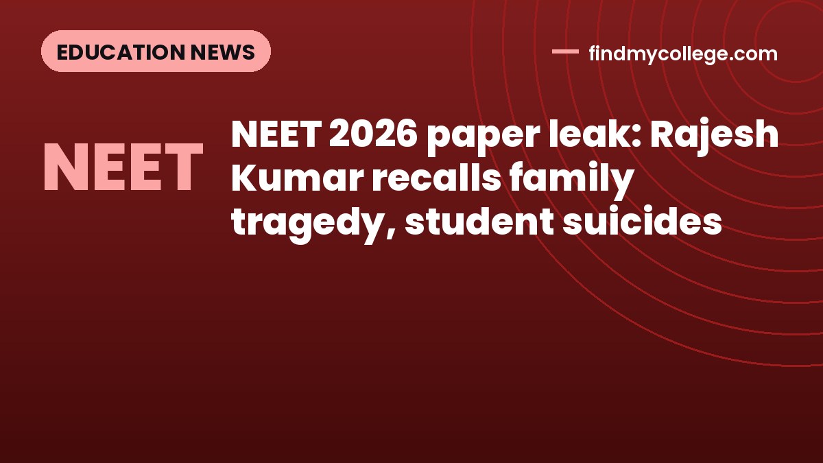 NEET 2026 paper leak: Rajesh Kumar recalls family tragedy, student suicides