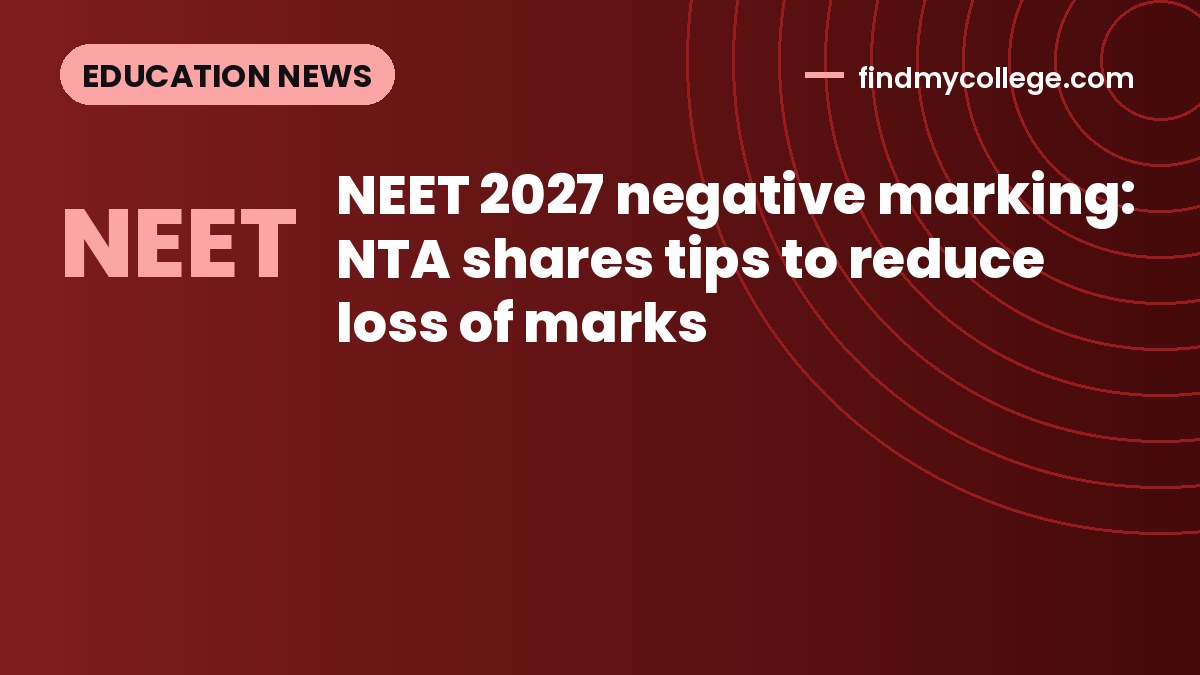 NEET 2027 negative marking: NTA shares tips to reduce loss of marks