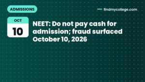 NEET: Do not pay cash for admission; fraud surfaced October 10, 2026