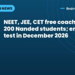 NEET, JEE, CET free coaching for 200 Nanded students; entrance test in December 2026