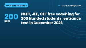 NEET, JEE, CET free coaching for 200 Nanded students; entrance test in December 2026