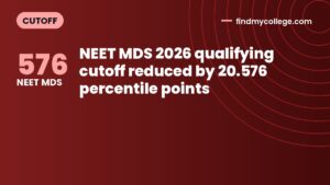 NEET MDS 2026 qualifying cutoff reduced by 20.576 percentile points