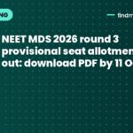 NEET MDS 2026 round 3 provisional seat allotment result out: download PDF by 11 October