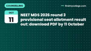 NEET MDS 2026 round 3 provisional seat allotment result out: download PDF by 11 October