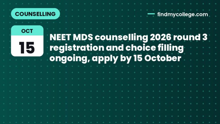 NEET MDS counselling 2026 round 3 registration and choice filling ongoing, apply by 15 October