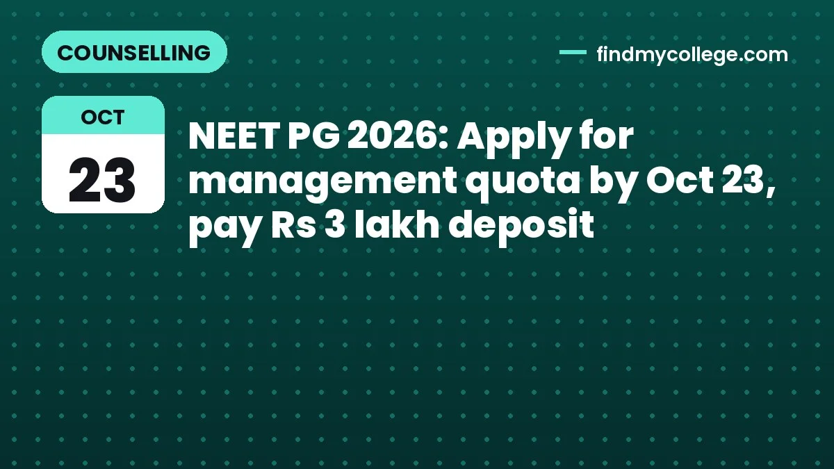 NEET PG 2026: Apply for management quota by Oct 23, pay Rs 3 lakh deposit