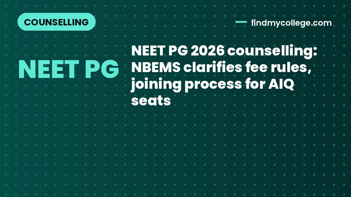 NEET PG 2026 counselling: NBEMS clarifies fee rules, joining process for AIQ seats
